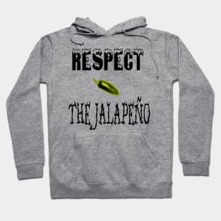 Respect the Jalapeno Apparel Hoodie